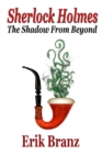 Sherlock Holmes: The Shadow From Beyond - eBook