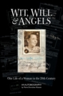 Wit, Will & Angels : One Life of a Woman in the 20th Century - Book