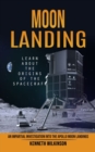 Moon Landing : Learn About the Origins of the Spacecraft (An Impartial Investigation Into the Apollo Moon Landings) - Book
