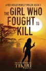 The Girl Who Fought to Kill : A gripping crime thriller - Book