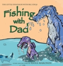 Fishing with Dad : The Little Dinosaur with Big Ideas - Book