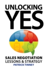 Unlocking Yes : Sales Negotiation Lessons & Strategy - eBook