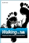 Walking the Talk : Engaging the Public to Build a Sustainable World - Book