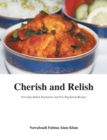 Cherish and Relish : Everyday Indian Vegetarian and Non-Vegetarian Recipes (Hardback) - Book
