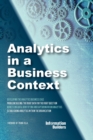 Analytics in a Business Context : Practical Guidance on Establishing a Fact-Based Culture - Book