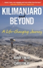 Kilimanjaro and Beyond : A Life-Changing Journey - Book