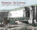 Farewell To Canada : The Last Imperial Garrison and Canada's First Permanent Force 1867-1871. Featuring artwork by the 19th Century soldier/artist William Ogle Carlile. - Book