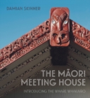 The Maori Meeting House : Introducing the Whare Whakairo - Book