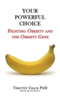Your Powerful Choice : Fighting Obesity and the Obesity Gene - Book