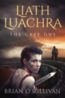 Liath Luachra : The Grey One - Book