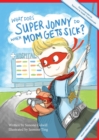 What Does Super Jonny Do When Mom Gets Sick? (HEART disease version). - Book