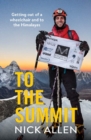 To the Summit : Getting out of a wheelchair and to the Himalayas - Book