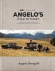 Angelos Wild Kitchen : Favourite Family Recipes - Book