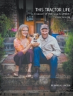 This Tractor Life : A Memoir of Food, Wine and Woofers at Oranje Tractor Farm - Book