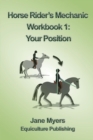 Horse Rider's Mechanic Workbook 1 : Your Position - Book