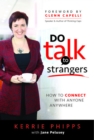 Do Talk to Strangers : How to Connect with Anyone Anywhere - eBook