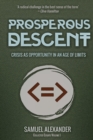 Prosperous Descent : Crisis as Opportunity in an Age of Limits - Book