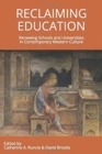 Reclaiming Education : Renewing Schools and Universities in Contemporary Western Culture - Book