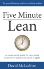 Five Minute Lean : A Super-Quick Guide to Improving Your Job So Much You Enjoy It Again - Book