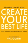 Create Your Best Life : True Stories from Around the World - Book