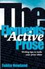 The Elements of Active Prose : Writing Tips to Make Your Prose Shine - Book