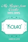 My Recipes from Croatia 1991-1995 'Kolaci' - Book