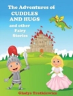 The Adventures of Cuddles and Hugs and Other Fairy Stories - Book