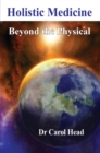 Holistic Medicine : Beyond the Physical - eBook