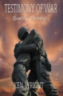 Testimony of War Book Three - Book