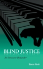 Blind Justice : An Innocent Bystander - Book