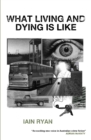 What Living And Dying Is Like - Book