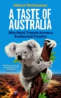 A Taste of Australia : Bite-Sized Travels Across a Sunburned Country - Book