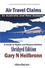 Air Travel Claims in Australia and New Zealand : A Guide to Rights and Responsibilities - Abridged Edition - Book