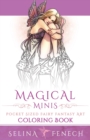 Magical Minis : Pocket Sized Fairy Fantasy Art Coloring Book - Book