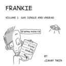 Frankie : Volume 1 Gay, Single and Undead - Book