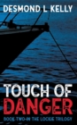Touch of Danger : Book Two in the Lockie Trilogy. - Book