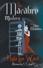 The Macabre Modern and Other Morbidities - Book