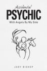 Accidental Psychic : With Angels by My Side - Book