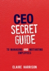 The CEO Secret Guide : To Managing and Motivating Employees - Book