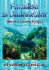 Paradise is Underwater : Memoir of a Marine Biologist - Book
