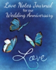 Loves Notes Journal for our Wedding Anniversary : A Wedding Anniversary Journal (Full Color) - Book
