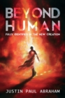 Beyond Human : Fully Identified in the New Creation - Book