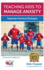 Teaching Kids to Manage Anxiety : Superstar Practical Strategies - Book