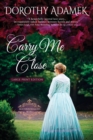 Carry Me Close (Large Print) - Book