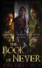 The Book of Never : Volumes 1-3 - Book