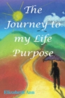 The Journey to my Life Purpose - eBook