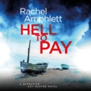 Hell to Pay : A Detective Kay Hunter murder mystery - eAudiobook