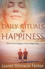 Daily Rituals For Happiness : How to be happy, every single day - Book
