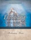 The Everlasting Covenant : Redeeming Grace - Book