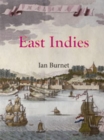 East Indies : The 200 year struggle between Portugal, the Dutch East India Co. and the English East India Co. for supremacy in the Eastern Seas - Book